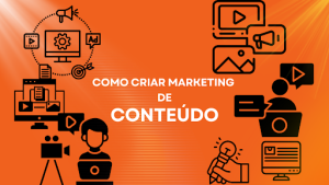 Como criar marketing de conteúdo: da estratégia à conversão de clientes