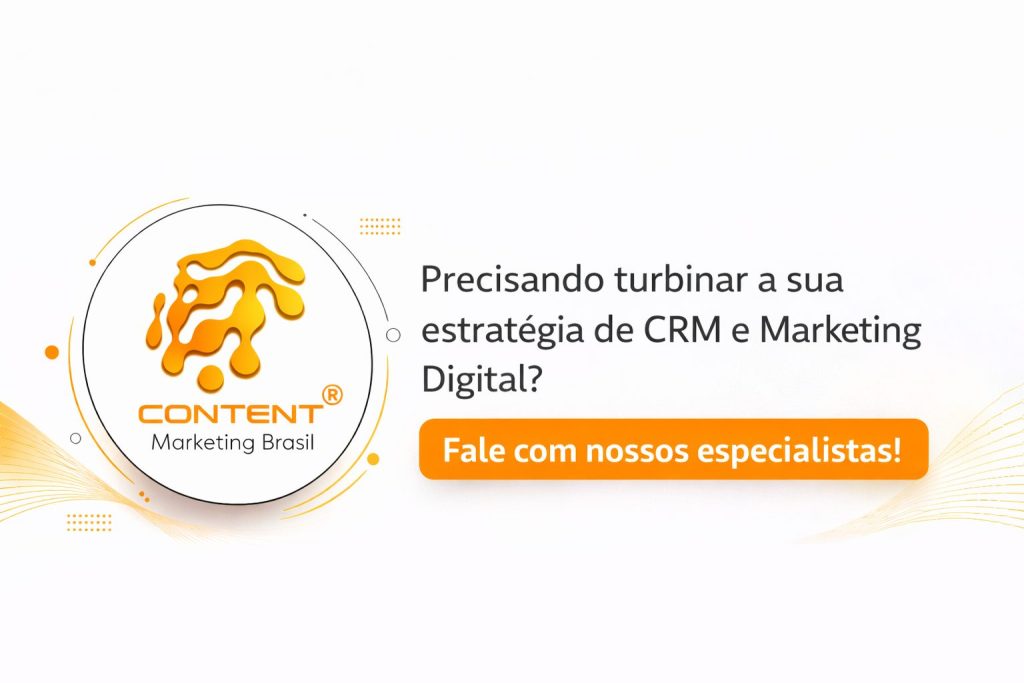 Banner com o logo da Content Marketing Brasil e o texto: “Precisando turbinar a sua estratégia de CRM e Marketing Digital? Fale com nossos especialistas!”
