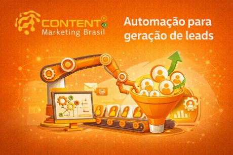 Ilustração em fundo laranja com o texto “Automação para geração de leads” e o logo da Content Marketing Brasil. Mostra um braço robótico alimentando um funil com ícones de pessoas, simbolizando automação de marketing e captação de leads.