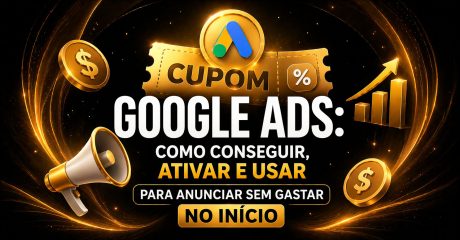 Arte com fundo escuro e detalhes dourados destacando “Cupom Google Ads”. No centro, há um cupom ilustrado com o logo do Google Ads, além de ícones como moedas, gráfico de crescimento e megafone. O texto explica como conseguir, ativar e usar o cupom para anunciar sem gastar no início.
