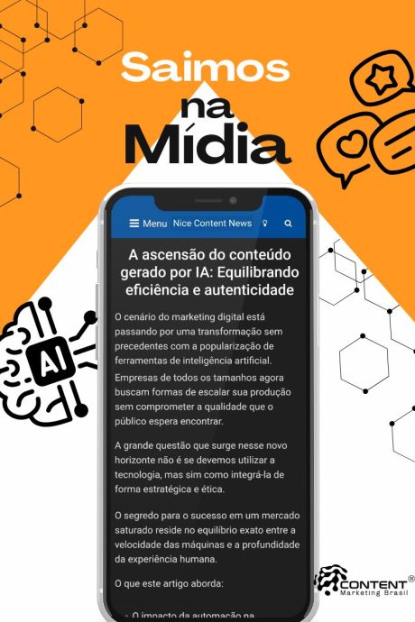 Fundo laranja com elementos gráficos de tecnologia e ícones de interação. No topo, o texto “Saímos na Mídia”. Ao centro, um smartphone exibindo um artigo sobre conteúdo gerado por IA. Na parte inferior, está o logotipo da Content Marketing Brasil.