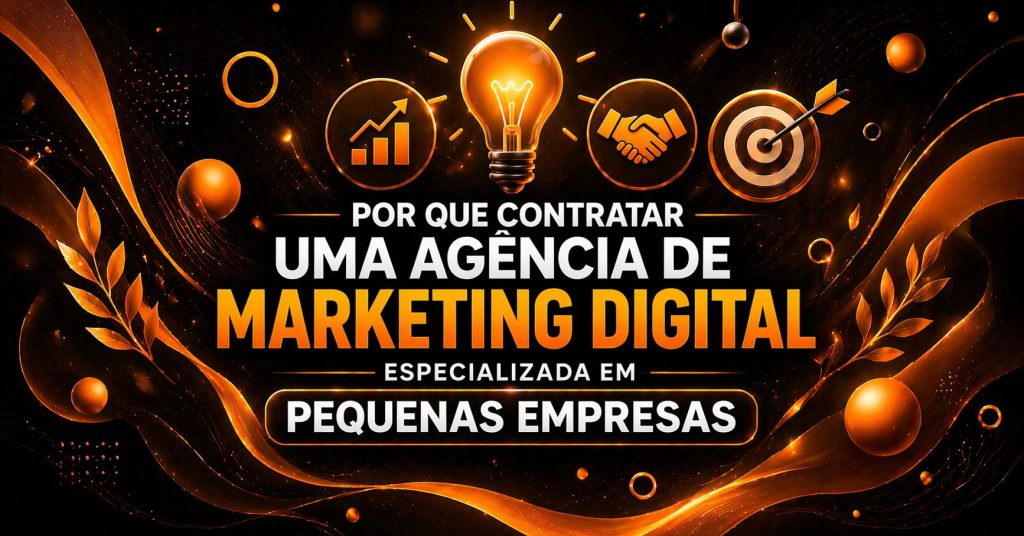 Ilustração com fundo escuro e destaque para o texto sobre contratar uma agência de marketing digital especializada em pequenas empresas. Ícones como lâmpada, gráfico e alvo aparecem ao redor, simbolizando ideias, crescimento e estratégia. A imagem reforça os benefícios de contar com uma agência para alcançar melhores resultados.