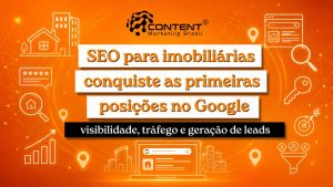Arte em fundo laranja com elementos do mercado imobiliário e SEO, como casas, prédios, lupa, avaliações, chave, localização, funil de leads e gráficos. No centro, aparece o texto “SEO para imobiliárias: conquiste as primeiras posições no Google”. Na faixa preta inferior, está escrito “visibilidade, tráfego e geração de leads”.