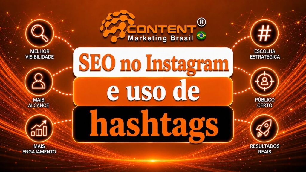 Arte em fundo preto e laranja com o logo da Content Marketing Brasil no topo. No centro, aparece o texto “SEO no Instagram e uso de hashtags”. Ao redor, há ícones de lupa, usuário, gráfico, hashtag, público-alvo e foguete, destacando visibilidade, alcance, engajamento e resultados.