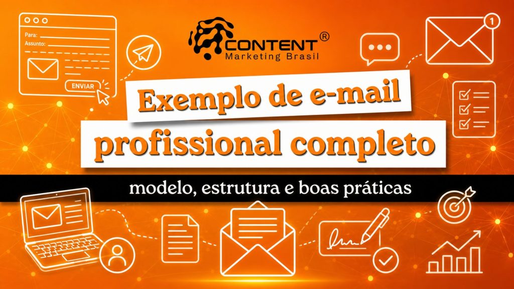 Arte em fundo laranja com elementos de e-mail profissional, como envelopes, checklist, notebook, assinatura, gráfico e alvo. No centro, aparece o texto “Exemplo de e-mail profissional completo”. Na faixa preta inferior, está escrito “modelo, estrutura e boas práticas”.