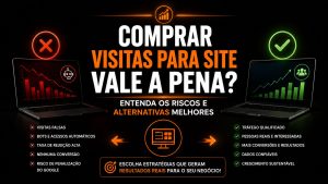 Arte comparativa com o título “COMPRAR VISITAS PARA SITE VALE A PENA?”. O design mostra dois caminhos: à esquerda, um laptop com gráfico em queda e elementos negativos como bots, visitas falsas e risco de penalização do Google; à direita, um laptop com gráfico em crescimento e ícones positivos como tráfego qualificado, pessoas reais, conversões e resultados consistentes. A peça reforça o contraste entre tráfego artificial e estratégias reais de crescimento digital.