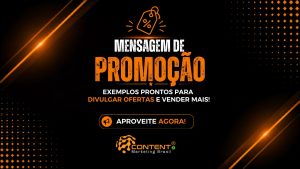 imagem também tem fundo preto com elementos em laranja, mantendo o estilo de marketing digital. O texto principal destaca: “MENSAGEM DE PROMOÇÃO: EXEMPLOS PRONTOS PARA DIVULGAR OFERTAS E VENDER MAIS”. A composição apresenta ícones de promoção e vendas, como etiquetas de desconto, carrinho de compras, relógio e presente, simbolizando ofertas, urgência e benefícios para o cliente. Na parte inferior, há uma chamada para ação incentivando o uso das promoções: “Aproveite agora!”.
