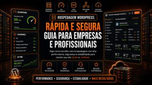 Arte digital em fundo preto e laranja sobre hospedagem WordPress rápida e segura. No centro, aparece o texto “Guia para empresas e profissionais”, destacando alta performance, segurança e estabilidade. A imagem mostra servidores ao fundo, painel de hospedagem WordPress, métricas de desempenho, segurança, uptime, backup, SSL, CDN e cache.