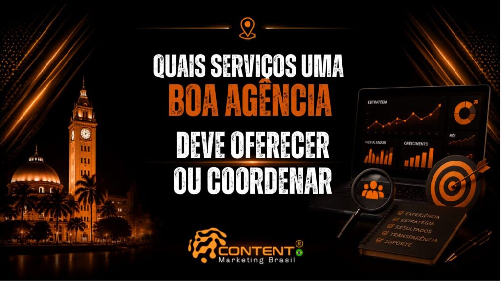 Banner em fundo preto e laranja com o título “Quais serviços uma boa agência deve oferecer ou coordenar”, com ilustração da cidade de Campinas à esquerda, notebook com gráficos, lupa e alvo à direita, além do logotipo da Content Marketing Brasil na parte inferior.