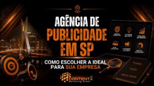 Banner em fundo preto e laranja com o texto “Agência de publicidade em SP” em destaque, seguido da frase “como escolher a ideal para sua empresa”, com a ponte estaiada ao fundo, notebook com conceitos de estratégia, campanhas e análise, além de alvo, megafone, lupa, caderno com palavras como plano, ação e resultados, e o logotipo da Content Marketing Brasil.