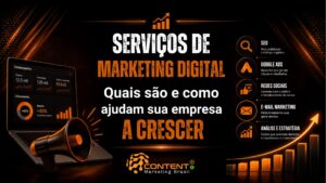Banner em fundo preto e laranja com o texto “Serviços de marketing digital” em destaque e a frase “quais são e como ajudam sua empresa a crescer” logo abaixo, acompanhado de um notebook com painel de desempenho, um megafone, um ícone de crescimento e uma lista lateral com serviços como SEO, Google Ads, redes sociais, e-mail marketing, análise e estratégia, além do logotipo da Content Marketing Brasil.