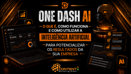 Banner em fundo preto e laranja com o título “One Dash AI” no topo e o texto “o que é, como funciona e como utilizar a inteligência artificial para potencializar os resultados da sua empresa” distribuído no centro. A imagem apresenta um notebook com painel de dados, uma representação visual de inteligência artificial, gráficos de desempenho e tópicos sobre análise inteligente, automação e resultados reais. O logotipo da Content Marketing Brasil aparece na parte inferior.