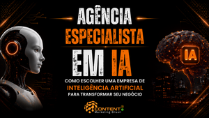 Banner em fundo preto e laranja com o título “Agência especialista em IA” e a frase “como escolher uma empresa de inteligência artificial para transformar seu negócio”. À esquerda, aparece um robô humanoide com detalhes digitais; à direita, um cérebro formado por conexões luminosas com a sigla “IA” ao centro e uma paisagem urbana ao fundo. O logotipo da Content Marketing Brasil está na parte inferior.