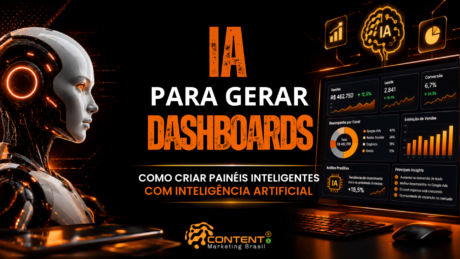 Banner em fundo preto e laranja com o texto “IA para gerar dashboards” em destaque e a frase “como criar painéis inteligentes com inteligência artificial”. À esquerda, aparece um robô humanoide; à direita, há um monitor com dashboard contendo indicadores de vendas, leads, conversão, distribuição por canal, evolução de vendas e insights gerados por IA. No topo, há um cérebro digital identificado como “IA”, e o logotipo da Content Marketing Brasil aparece na parte inferior.
