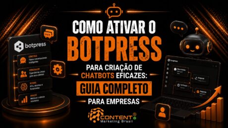 Banner em fundo preto e laranja com o texto “Como ativar o Botpress” em destaque e a frase “para criação de chatbots eficazes: guia completo para empresas” logo abaixo, acompanhado de um painel da plataforma Botpress, um robô conversacional, uma tela com fluxo de chatbot, ícones de configuração e análise, além de um gráfico de crescimento e o logotipo da Content Marketing Brasil.