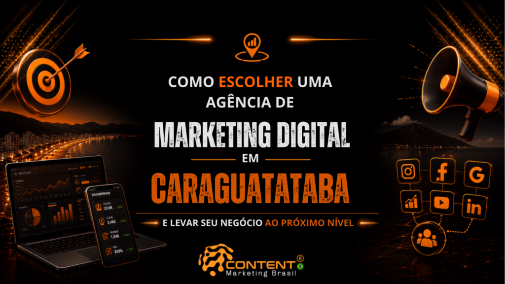 Banner em fundo preto e laranja com o texto “Como escolher uma agência de marketing digital em Caraguatatuba” em destaque e a frase “e levar seu negócio ao próximo nível” na parte inferior. A imagem mostra uma paisagem noturna do litoral, um notebook e um celular com gráficos, além de alvo, megafone, ícones de redes sociais e o logotipo da Content Marketing Brasil.