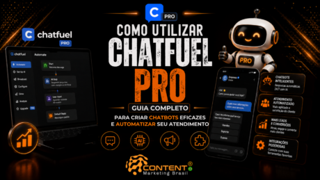 Banner em fundo preto e laranja com o título “Como utilizar Chatfuel Pro”, seguido de “guia completo para criar chatbots eficazes e automatizar seu atendimento”. À esquerda, aparece a plataforma Chatfuel com um fluxo de automação; à direita, há um robô sorridente, uma tela de conversa em celular e tópicos sobre chatbots inteligentes, atendimento automatizado, mais leads e conversões e integrações poderosas. O logotipo da Content Marketing Brasil está na parte inferior.