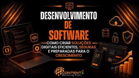 Banner em fundo preto e laranja com o texto “Desenvolvimento de software” em destaque e a frase “como criar soluções digitais eficientes, seguras e preparadas para o crescimento” na parte inferior, com elementos visuais de programação, segurança digital, armazenamento em nuvem, dispositivos móveis e gráfico de evolução, além do logotipo da Content Marketing Brasil.