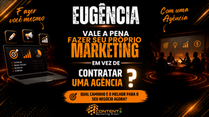 Banner em fundo preto e laranja com o texto “Eugência: vale a pena fazer seu próprio marketing em vez de contratar uma agência?”. No centro, a pergunta compara as opções de fazer o marketing por conta própria ou contratar uma agência, finalizando com “Qual caminho é o melhor para o seu negócio agora?”. À esquerda, um notebook mostra itens como conteúdo, redes sociais, anúncios e análises; à direita, há uma reunião de equipe com ícones de estratégia, criatividade, crescimento e resultados.