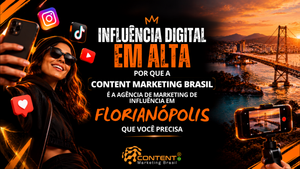 Banner em preto e laranja com o título “Influência digital em alta” e o texto “Por que a Content Marketing Brasil é a agência de marketing de influência em Florianópolis que você precisa”. À esquerda, uma mulher de óculos escuros tira uma selfie, cercada por ícones do Instagram, TikTok, YouTube e reações de curtida. À direita, aparece uma vista da ponte de Florianópolis ao entardecer, com um celular gravando a paisagem. O logotipo da Content Marketing Brasil está na parte inferior.