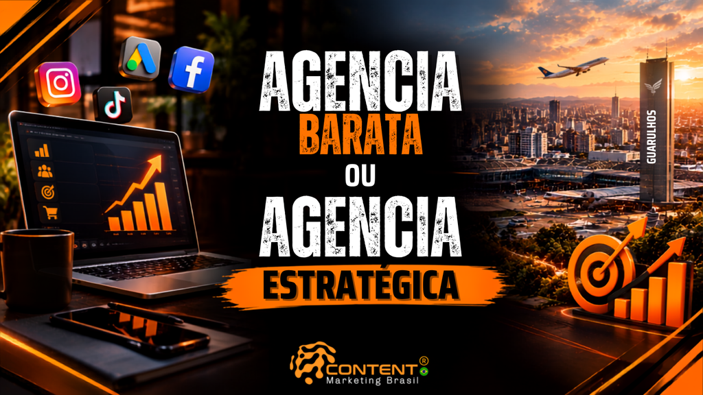 Banner em preto e laranja com o texto “Agência barata ou agência estratégica”. A composição traz um notebook com métricas de marketing, ícones de redes sociais e anúncios, uma paisagem de Guarulhos com avião e terminal identificado como “Guarulhos”, além de um alvo e gráfico de crescimento. O logotipo da Content Marketing Brasil está na parte inferior.