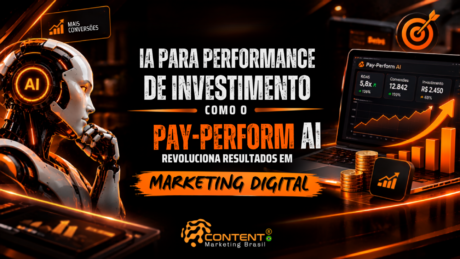 Banner em fundo preto e laranja com o título “IA para performance de investimento” e a frase “como o Pay-Perform AI revoluciona resultados em marketing digital”. À esquerda, há um robô humanoide com a sigla “AI” iluminada; à direita, um notebook apresenta um painel Pay-Perform AI com métricas de ROAS, conversões e investimento, além de gráfico crescente, barras de crescimento, moedas e um alvo. O logotipo da Content Marketing Brasil aparece na parte inferior.
