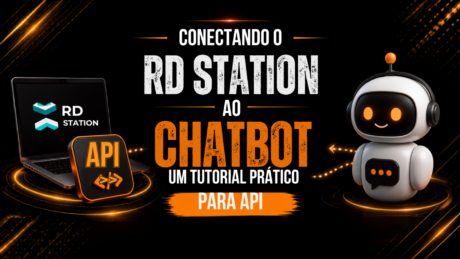 Banner em fundo preto e laranja com o título “Conectando o RD Station ao chatbot” e a frase “um tutorial prático para API”. À esquerda, há um notebook com o logotipo do RD Station e um cartão identificado como “API”; à direita, aparece um robô de atendimento com balões de conversa. Linhas pontilhadas luminosas conectam os elementos, representando a integração entre as plataformas.